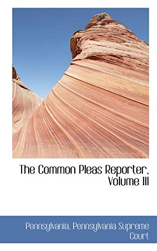 Imagen de archivo de The Common Pleas Reporter, Volume III a la venta por Lucky's Textbooks