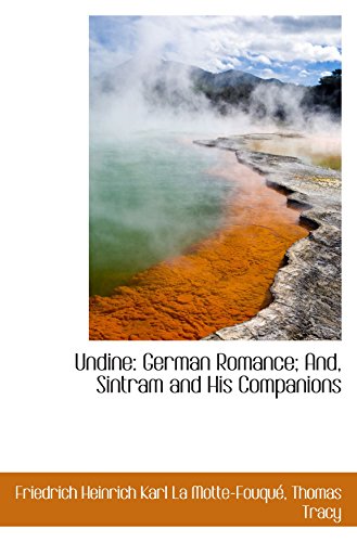 Undine: German Romance; And, Sintram and His Companions (9781103325603) by Motte-FouquÃ©, Friedrich Heinrich Karl La