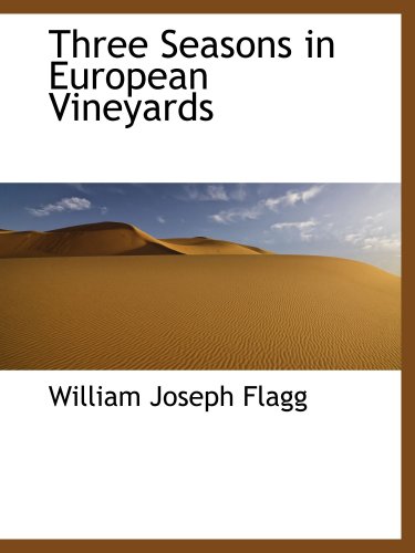 Stock image for Three Seasons in European Vineyards for sale by Revaluation Books