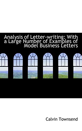 9781103330973: Analysis of Letter-Writing with a Large Number of Examples of Model Business Letters