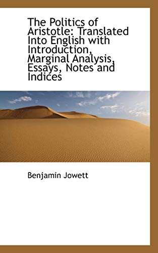 The Politics of Aristotle: Translated Into English with Introduction, Marginal Analysis, Essays (9781103331116) by Jowett, Prof Benjamin