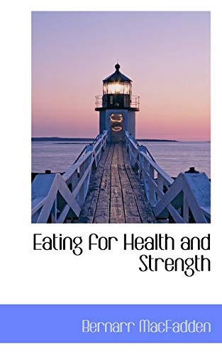 9781103331192: Eating for Health and Strength