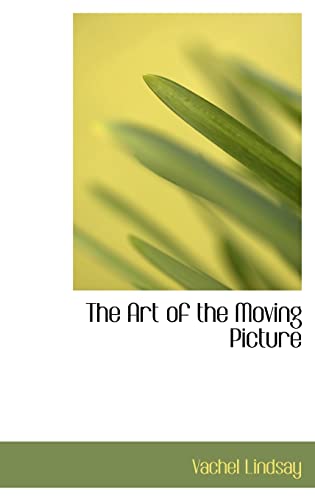 9781103331901: The Art of the Moving Picture