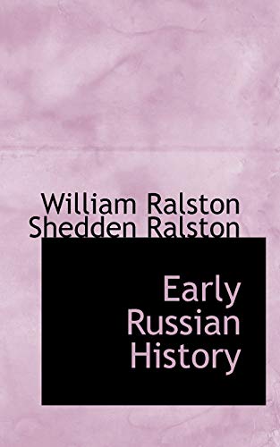 Early Russian History (9781103333677) by Ralston Shedden Ralston, William