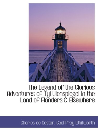 Stock image for The Legend of the Glorious Adventures of Tyl Ulenspiegel in the Land of Flanders & Elsewhere for sale by Revaluation Books