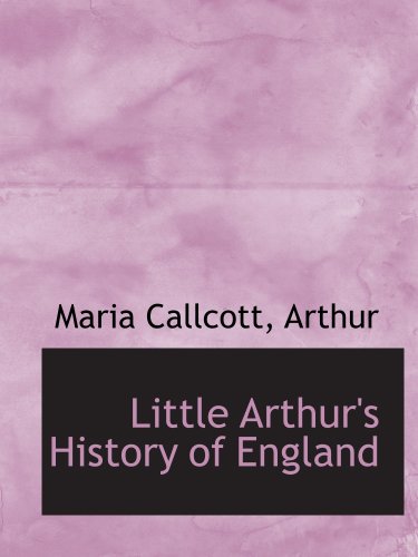 Stock image for Little Arthur's History of England for sale by Revaluation Books