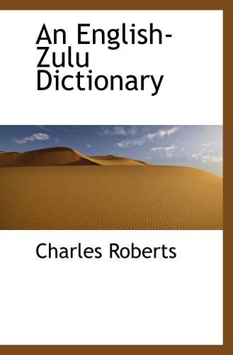 An English-Zulu Dictionary (9781103342969) by Roberts, Charles