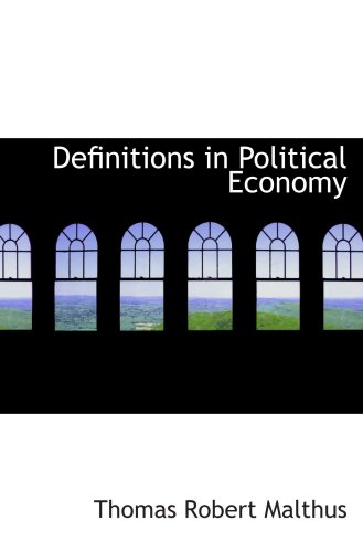 Definitions in Political Economy (9781103346233) by Malthus, Thomas Robert