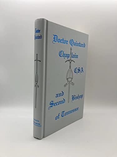 Beispielbild fr Doctor Quintard, Chaplain C.S.A. and Second Bishop of Tennessee: Being His Story of the War (1861-18 zum Verkauf von Buchpark