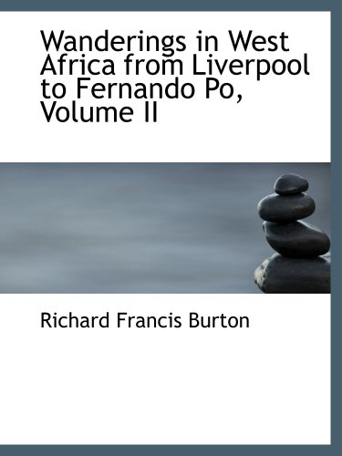 9781103347902: Wanderings in West Africa from Liverpool to Fernando Po, Volume II
