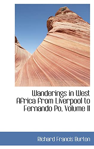 Stock image for Wanderings in West Africa from Liverpool to Fernando Po, Volume II for sale by THE SAINT BOOKSTORE