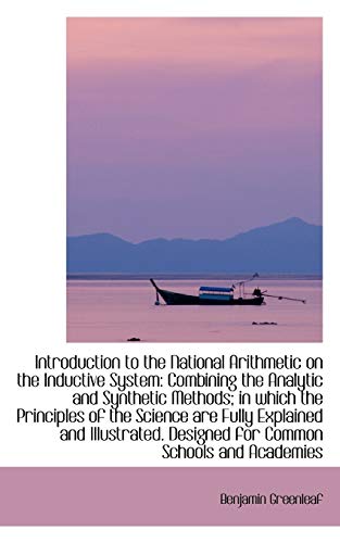 9781103348961: Introduction to the National Arithmetic on the Inductive System: Combining the Analytic and Syntheti