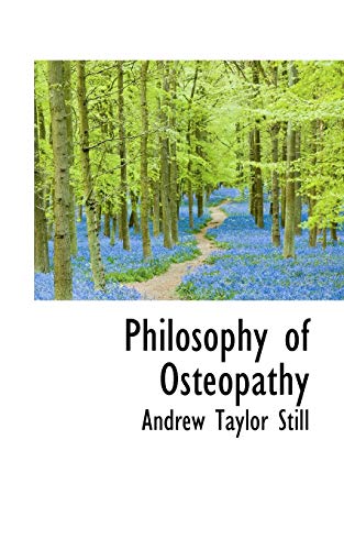 Philosophy of Osteopathy - Andrew Taylor Still