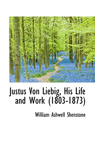 9781103353750: Justus Von Liebig, His Life and Work 1803-1873