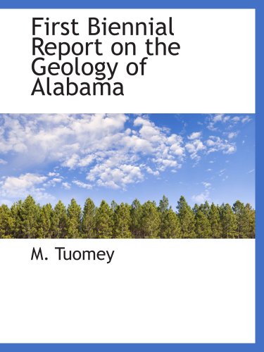 Imagen de archivo de First Biennial Report on the Geology of Alabama a la venta por Revaluation Books