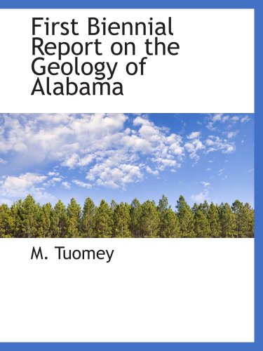 9781103356034: First Biennial Report on the Geology of Alabama