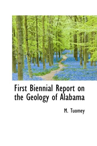 9781103356140: First Biennial Report on the Geology of Alabama