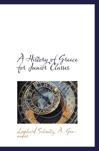 A History of Greece for Junior Classes (9781103356492) by Schmitz, Leonhard