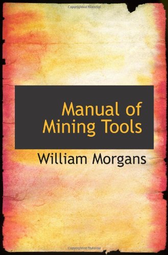 9781103357079: Manual of Mining Tools