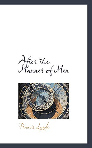 After the Manner of Men (9781103359165) by Lynde, Francis