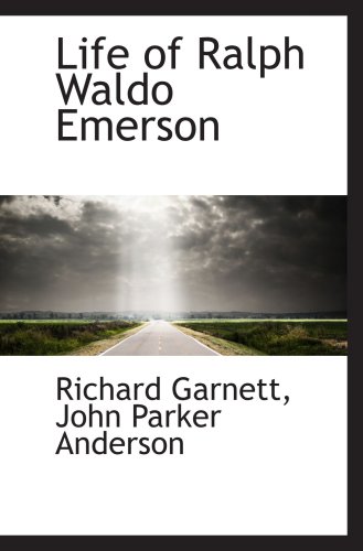 Life of Ralph Waldo Emerson (9781103360574) by Garnett, Richard