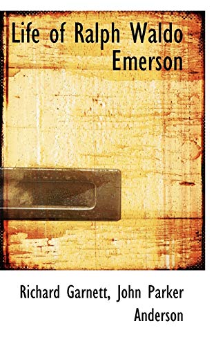 Life of Ralph Waldo Emerson (9781103360598) by Garnett, Richard