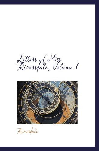 9781103366088: Letters of Miss Riversdale, Volume I