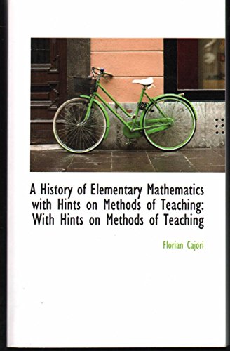 9781103367344: History of Elementary Mathematics with Hints on Methods of T
