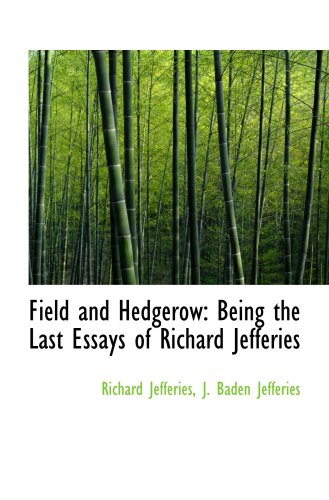 Field and Hedgerow: Being the Last Essays of Richard Jefferies (9781103368525) by Jefferies, Richard