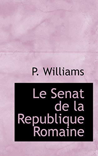 9781103369935: Le Senat De La Republique Romaine