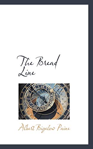 The Bread Line (9781103370238) by Paine, Albert Bigelow