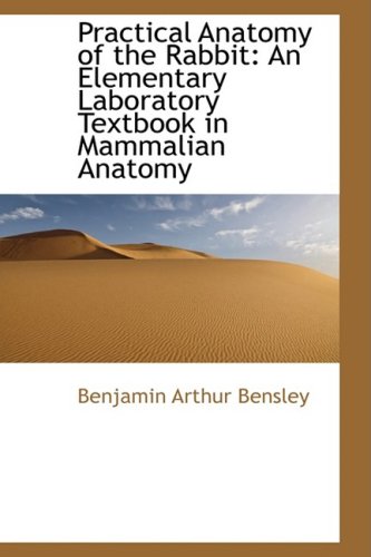 9781103370856: Practical Anatomy of the Rabbit: An Elementary Laboratory Textbook in Mammalian Anatomy