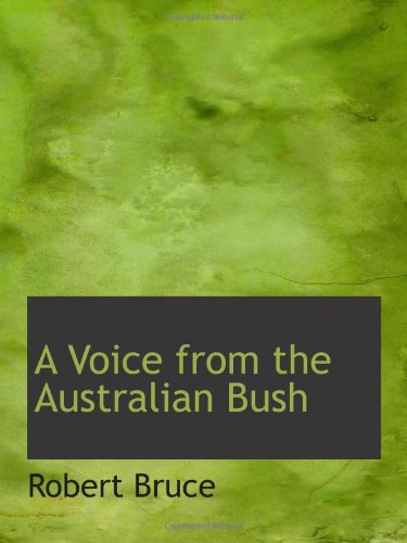 A Voice from the Australian Bush (9781103373802) by Bruce, Robert