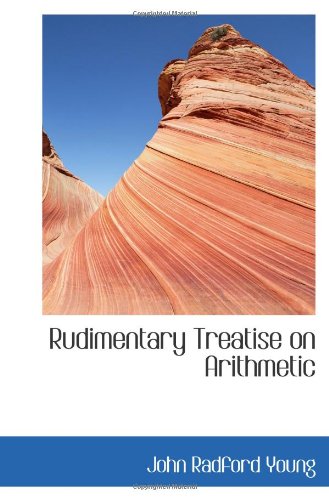 9781103373925: Rudimentary Treatise on Arithmetic
