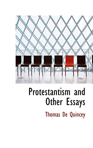 Protestantism and Other Essays (9781103374168) by De Quincey, Thomas