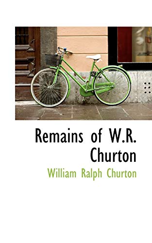 9781103376568: Remains of W.R. Churton