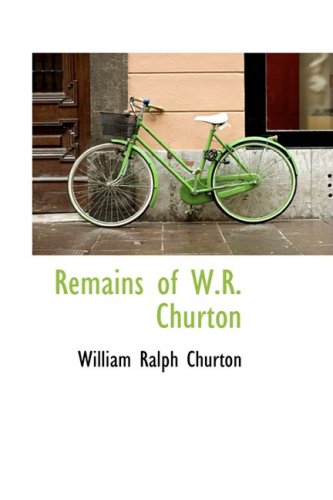 9781103376612: Remains of W.R. Churton