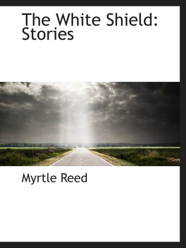The White Shield: Stories (9781103377787) by Reed, Myrtle
