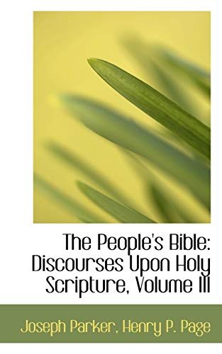 The People's Bible: Discourses upon Holy Scripture (9781103378920) by Parker, Joseph