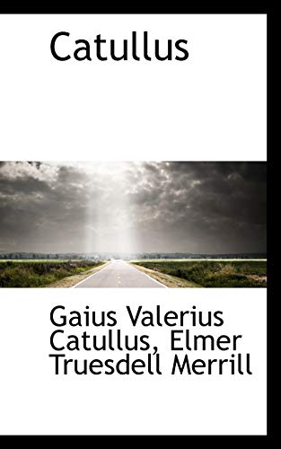 Catullus (9781103381579) by Catullus, Gaius Valerius