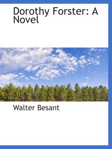 Dorothy Forster: A Novel (9781103382453) by Besant, Walter