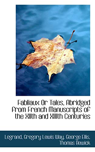 Fabliaux or Tales, Abridged from French Manuscripts of the Xiith and XIIIth Centuries - Legrand