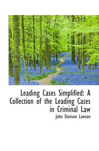 Stock image for Leading Cases Simplified: A Collection of the Leading Cases in Criminal Law for sale by Revaluation Books