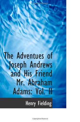 9781103388455: The Adventues of Joseph Andrews and His Friend Mr. Abraham Adams: Vol. II