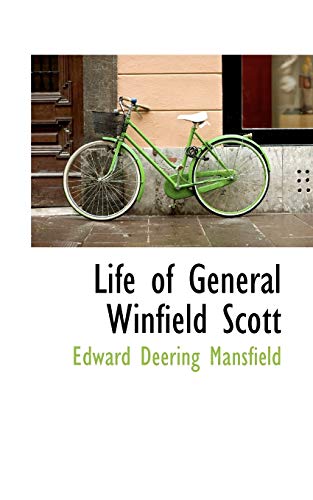 Life of General Winfield Scott (9781103389254) by Mansfield, Edward Deering