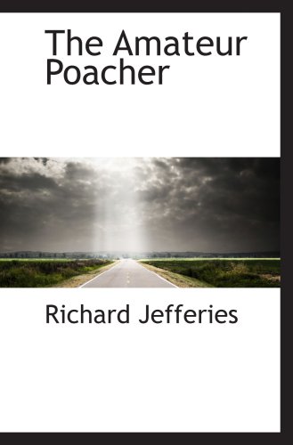 The Amateur Poacher (9781103389995) by Jefferies, Richard