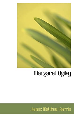 Margaret Ogilvy (9781103390250) by Barrie, J. M.