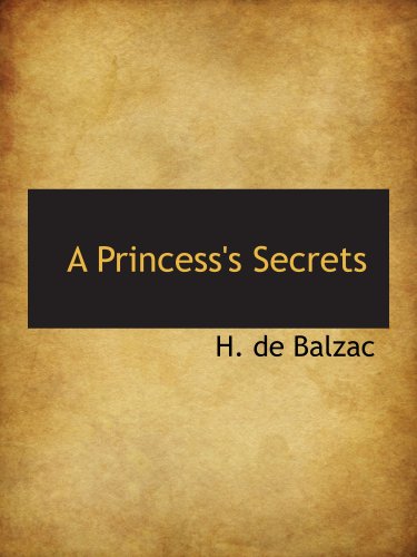 A Princess's Secrets (9781103390496) by Balzac, H. De