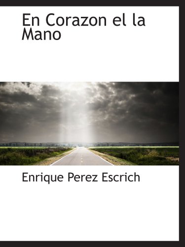 En Corazon el la Mano (9781103390793) by Escrich, Enrique PÃ©rez