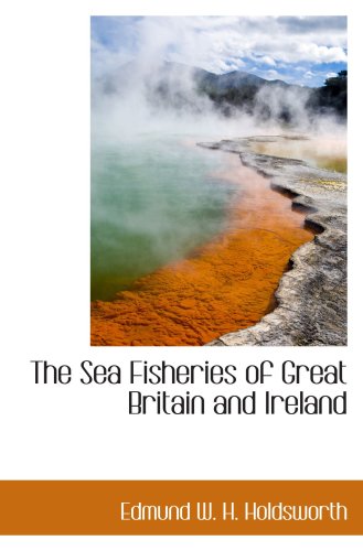 Stock image for The Sea Fisheries of Great Britain and Ireland for sale by Revaluation Books